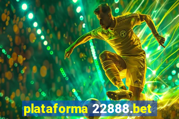 plataforma 22888.bet